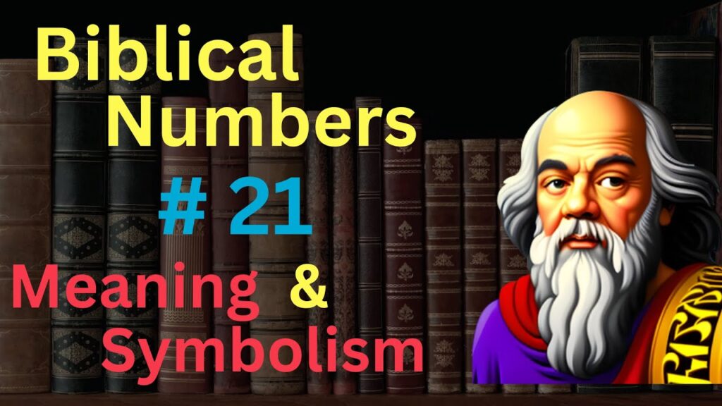 Meaning Of 21 In The Bible - Eternal Bible